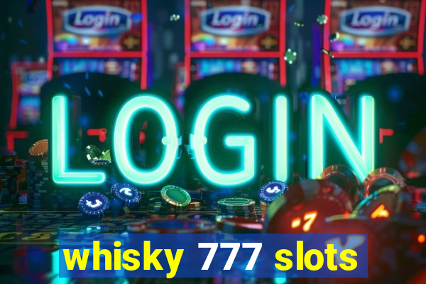 whisky 777 slots